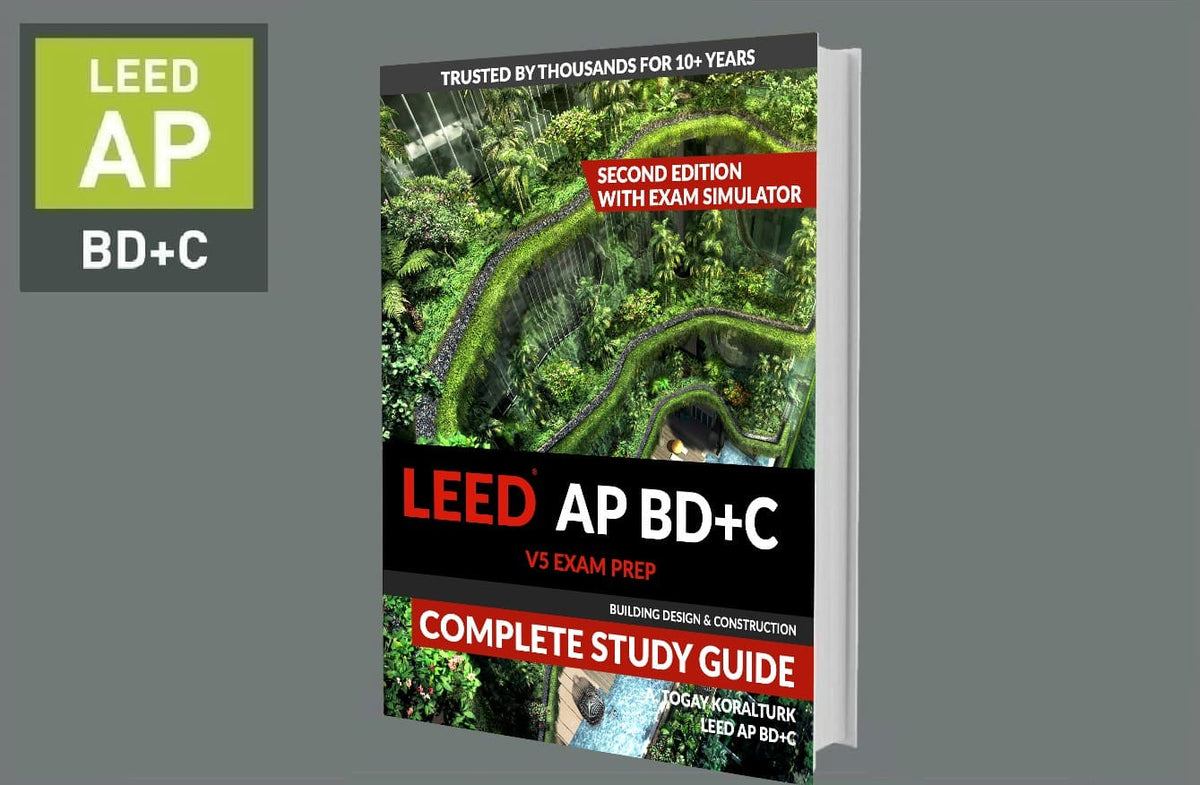 LEED AP BD+C Exam Prep Complete Study Guide