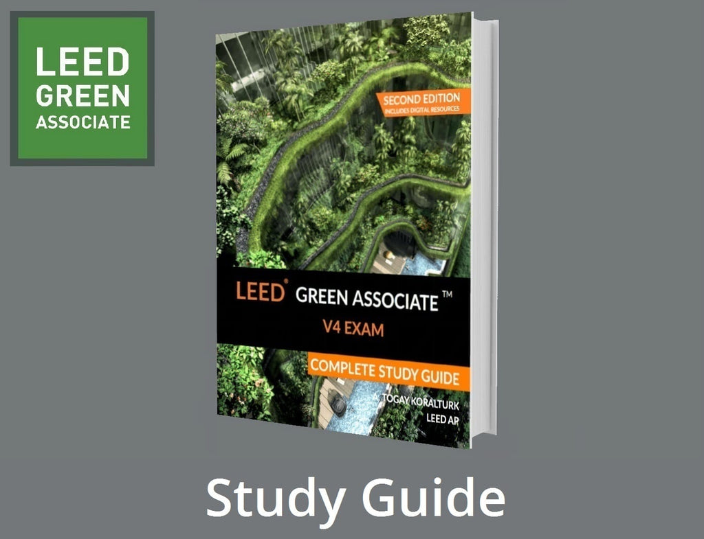 LEED Green Associate V4 Exam Complete Study Guide (Second Edition), A. Togay Koralturk | LEED GA Exam Preparation Guide